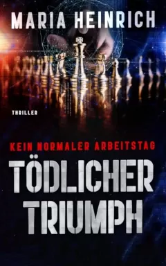 TÖDLICHER TRIUMPH • Thriller • Maria Heinrich